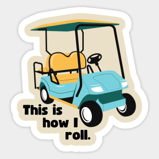 This Is How I Roll Golf Sticker